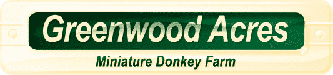Greenwood Acres Miniature Donkey Farm! (6226 bytes)